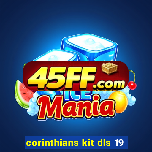 corinthians kit dls 19